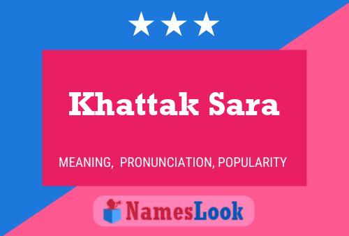 Affiche de nom Khattak Sara