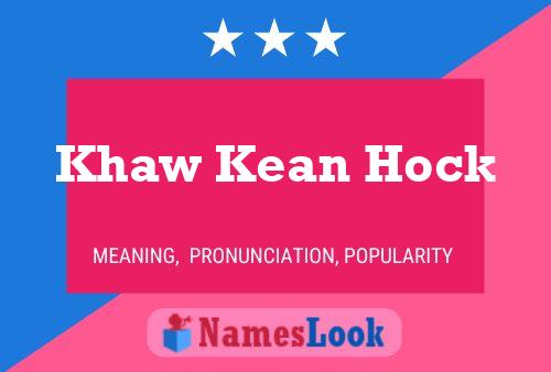 Affiche de nom Khaw Kean Hock