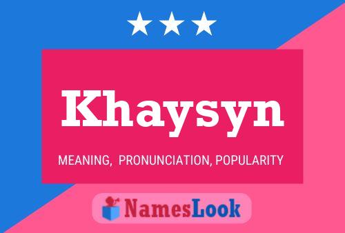 Affiche de nom Khaysyn