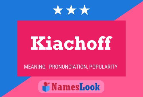 Affiche de nom Kiachoff