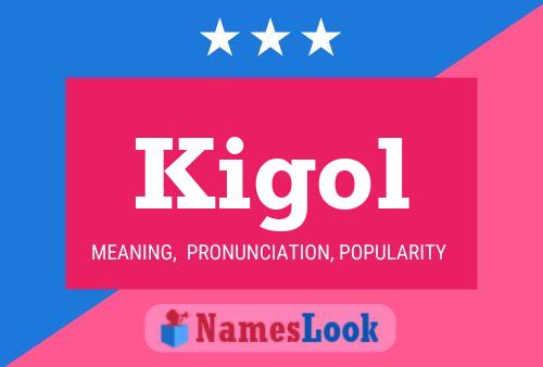 Affiche de nom Kigol