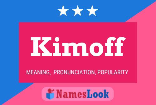 Affiche de nom Kimoff