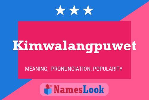 Affiche de nom Kimwalangpuwet