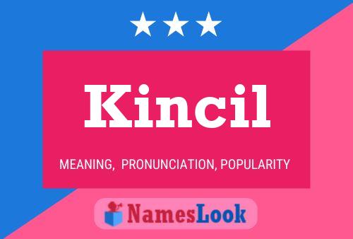 Affiche de nom Kincil