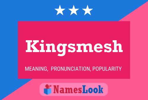 Affiche de nom Kingsmesh