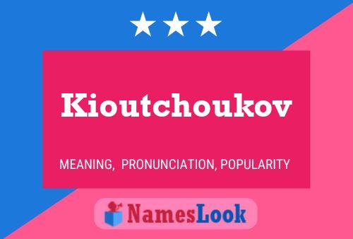 Affiche de nom Kioutchoukov