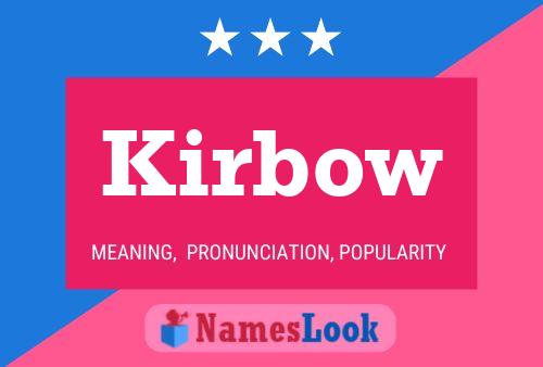 Affiche de nom Kirbow