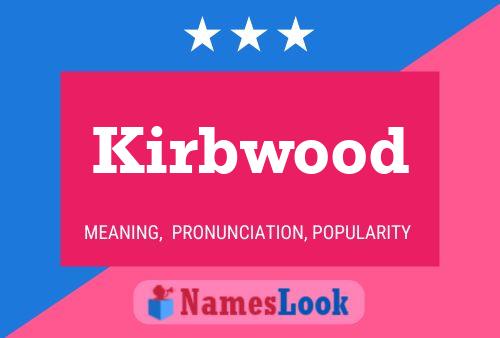 Affiche de nom Kirbwood