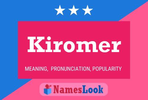 Affiche de nom Kiromer