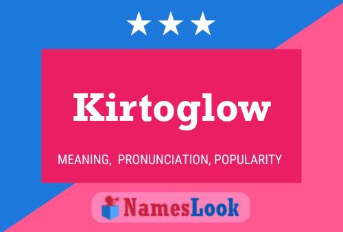 Affiche de nom Kirtoglow