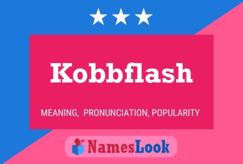 Affiche de nom Kobbflash