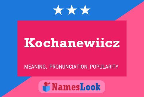 Affiche de nom Kochanewiicz