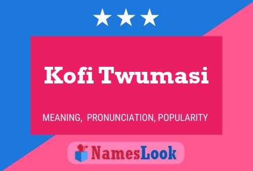 Affiche de nom Kofi Twumasi