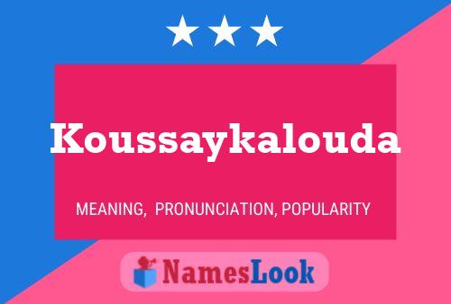 Affiche de nom Koussaykalouda