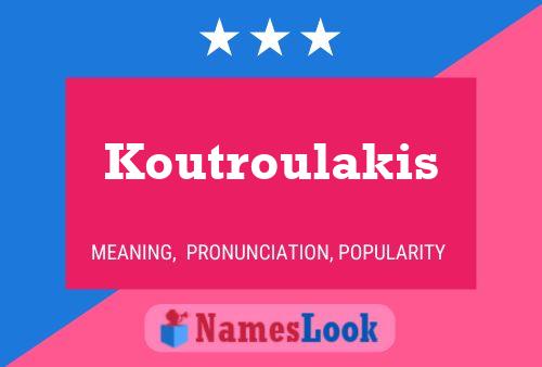 Affiche de nom Koutroulakis