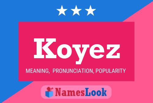 Affiche de nom Koyez