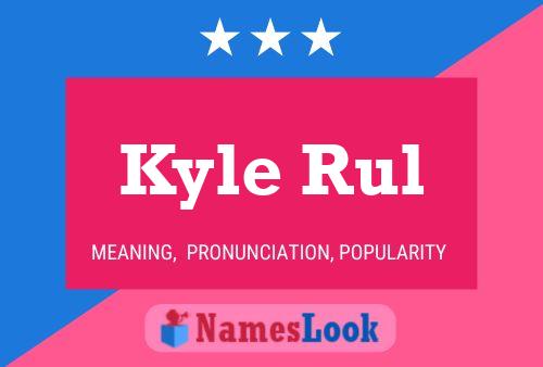 Affiche de nom Kyle Rul