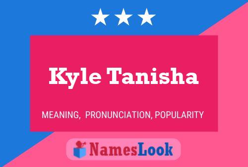 Affiche de nom Kyle Tanisha