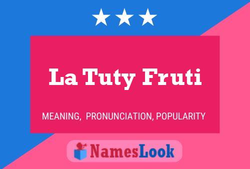 Affiche de nom La Tuty Fruti