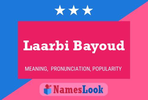 Affiche de nom Laarbi Bayoud