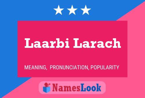 Affiche de nom Laarbi Larach