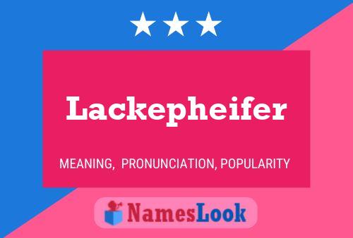 Affiche de nom Lackepheifer