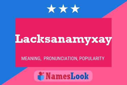 Affiche de nom Lacksanamyxay