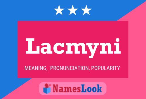 Affiche de nom Lacmyni