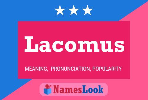 Affiche de nom Lacomus