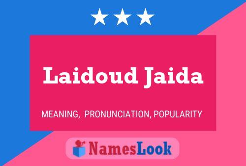 Affiche de nom Laidoud Jaida