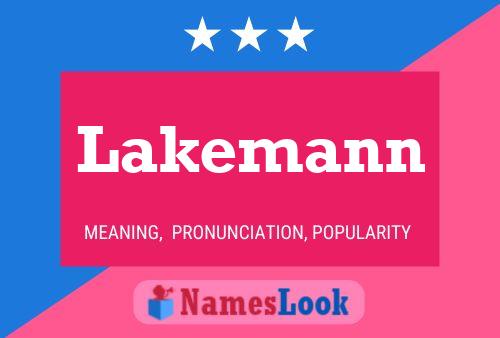 Affiche de nom Lakemann