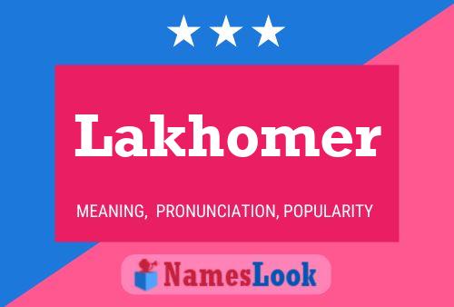 Affiche de nom Lakhomer