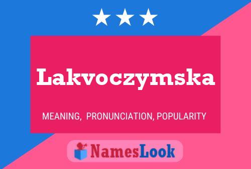 Affiche de nom Lakvoczymska