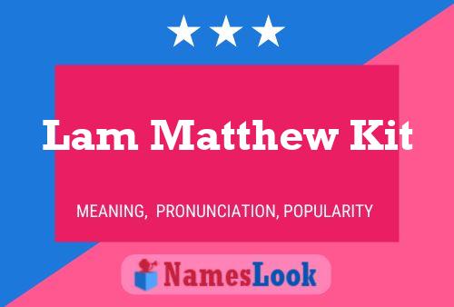 Affiche de nom Lam Matthew Kit