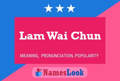 Affiche de nom Lam Wai Chun