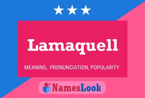 Affiche de nom Lamaquell