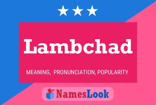 Affiche de nom Lambchad