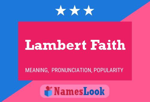 Affiche de nom Lambert Faith