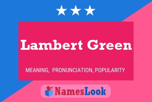 Affiche de nom Lambert Green