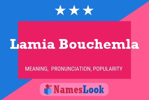 Affiche de nom Lamia Bouchemla