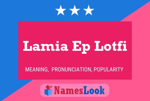 Affiche de nom Lamia Ep Lotfi