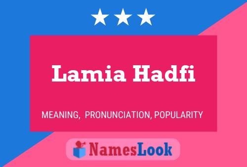 Affiche de nom Lamia Hadfi