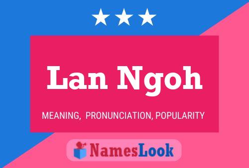 Affiche de nom Lan Ngoh