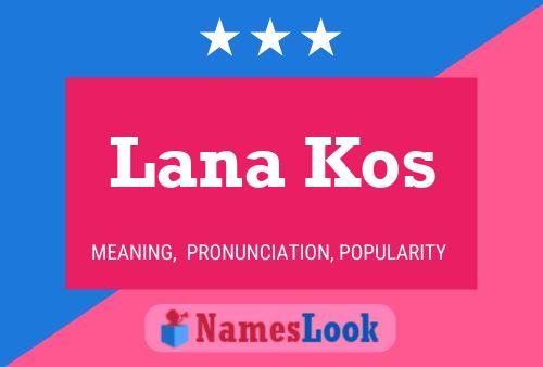 Affiche de nom Lana Kos