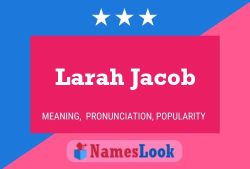 Affiche de nom Larah Jacob