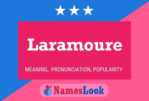 Affiche de nom Laramoure