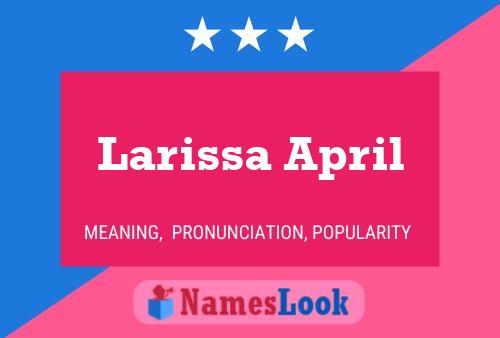 Affiche de nom Larissa April