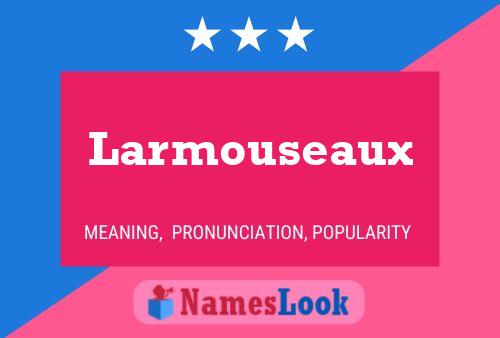 Affiche de nom Larmouseaux