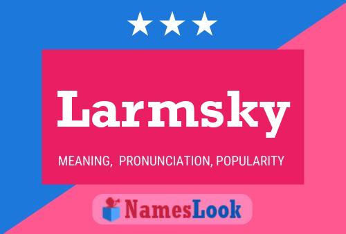 Affiche de nom Larmsky