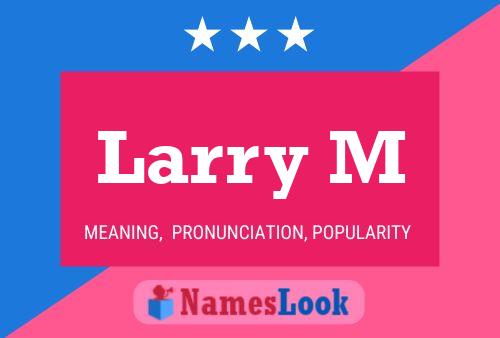 Affiche de nom Larry M